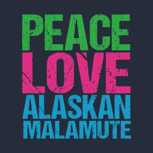 Peace Love Alaskan Malamute T-Shirt