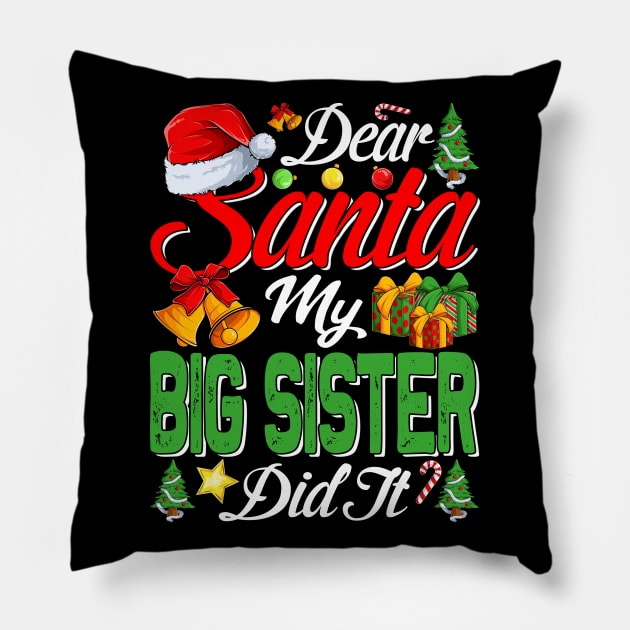 Dear Santa My Big Sister Did It Funny Pillow by intelus