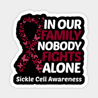 In Our Family Nobody Fights Alone Sickle Cell Awareness Magnet