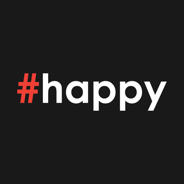 Hashtag Happy #Happy by JamesBennettBeta