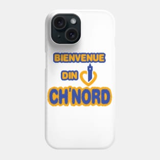 Bienvenue din ch'nord Phone Case