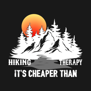 Hiking It's Cheaper Than Therapy T-Shirt