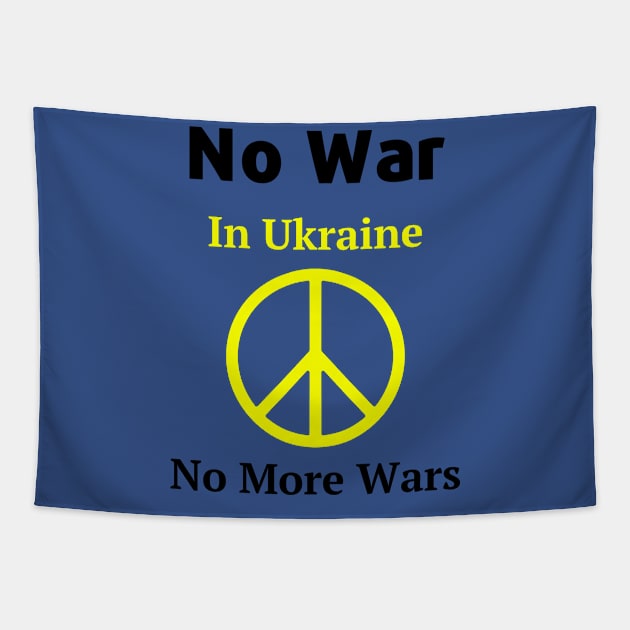 No War In Ukraine No More Wars Tapestry by JuliaUkraine