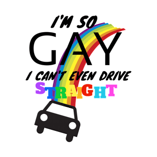 I'm so GAY.. T-Shirt