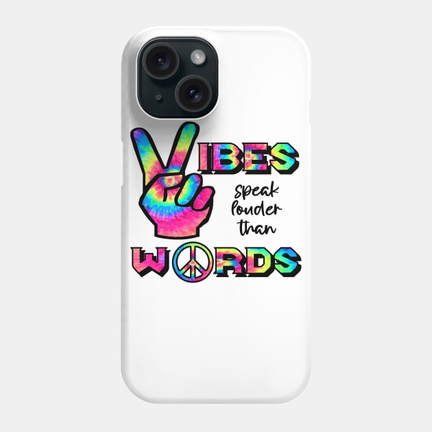 Vibes Speak louder than Words Phone Case by Duckgurl44