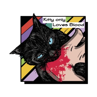 kitty only loves blood T-Shirt