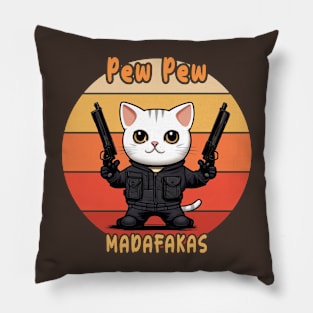 Pew Pew Madafakas - Vintage Cute Crazy Cat Pillow
