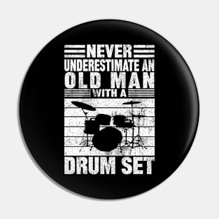 Never Underestimate An Old Man With A Drum Set Pin