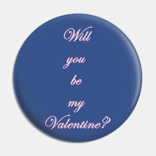 Will you be my Valentine? Pin