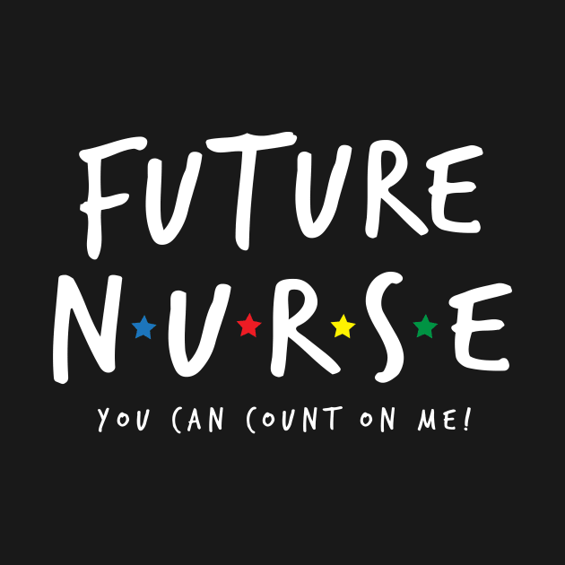 Future Nurse - You Can Count On Me by ChuckDuncanArt