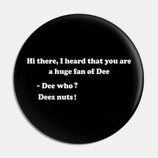 funny saying deez nuts Pin