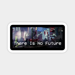 "There Is No Future" Modern Retro Magnet