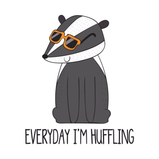 Everyday I'm Hufflin', Funny Cute Badger T-Shirt