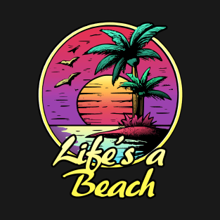 Life's A Beach summer sunset Sun T-Shirt