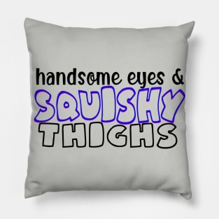 Handsome Eyes Squishy Thighs Pillow