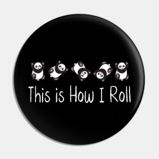 Funny Little Baby Bear Panda Gifts Tee This Is How I Roll Costume Pin