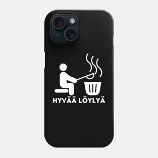 Hyvää löylyä Have a good sauna time Phone Case