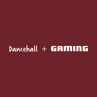 Dancehall Plus Gaming T-Shirt