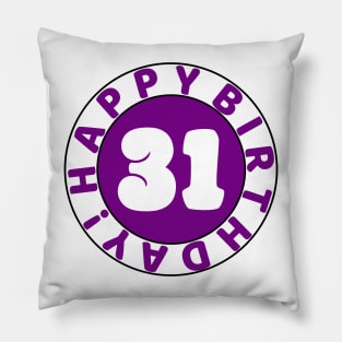 Happy 31st Birthday Pillow