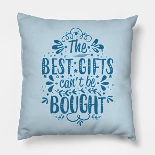 The Best Gifts Can't Be Bought Pillow