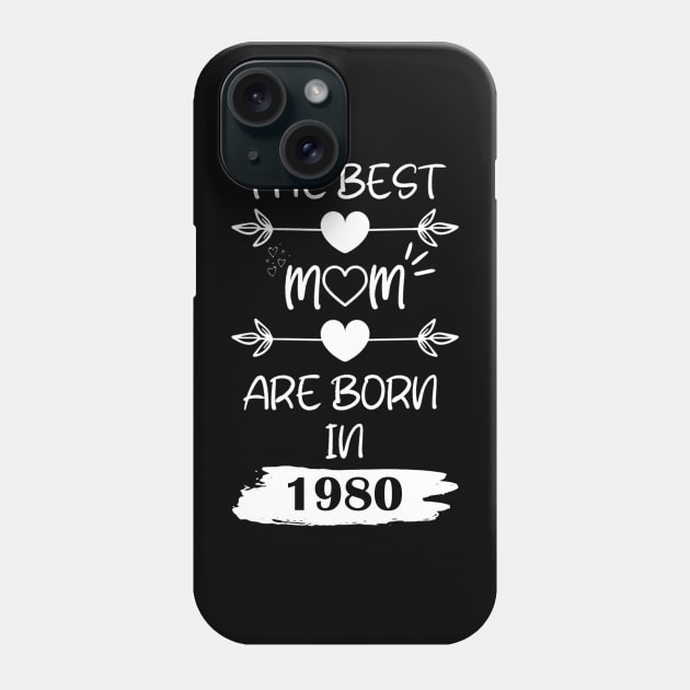 The Best Mom Are Born in 1980 Phone Case by Teropong Kota
