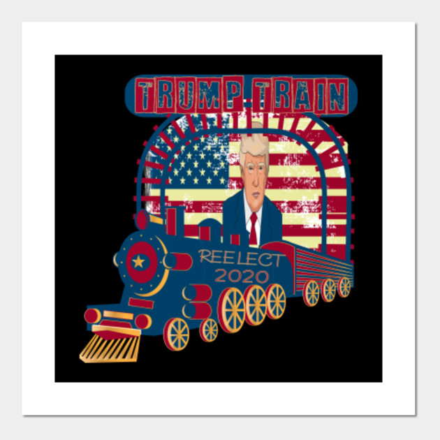 Trump Train 2020 Trump Train 2020 Election Poster Und Kunst Teepublic De