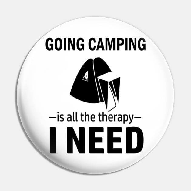 Camping is my therapy Pin by mayaanaiyah