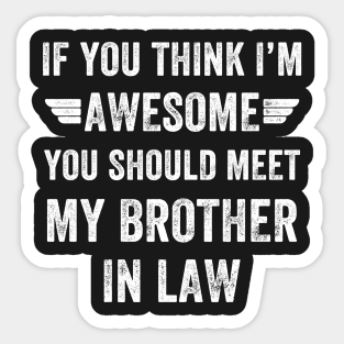 Funny Quote Brother In Law Stickers Teepublic Au