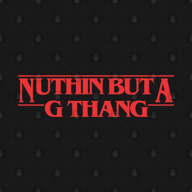 Nuthin' But a G Thang by Skush™