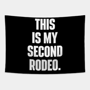 This Is My Second Rodeo Witty Cowboy Tapestry