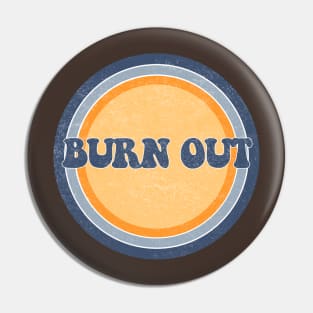 Burn Out Pin