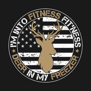 I'm Into Fitness Fit'Ness Deer In My Freezer Deer T-Shirt