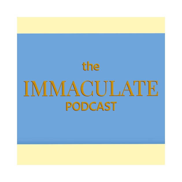 The Immaculate Podcast Classic Logo-Large Center by TheImmaculatePodcast