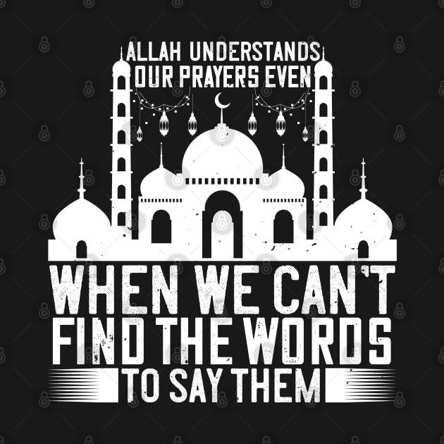 Allah understands our prayers - Islam Quote design by Shirtbubble