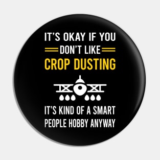 Smart People Hobby Crop Dusting Duster Cropdusting Pin