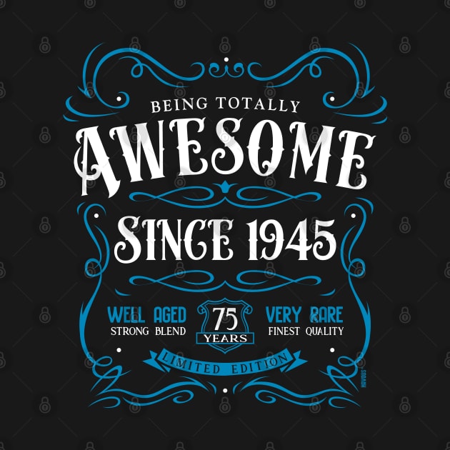 75th Birthday Gift T-Shirt Awesome Since 1945 by Havous