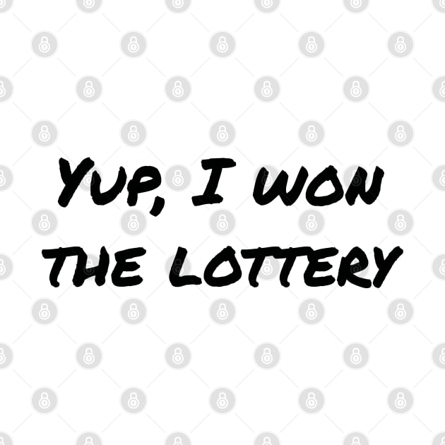 Yup, I won the lottery (black version) by EpicEndeavours