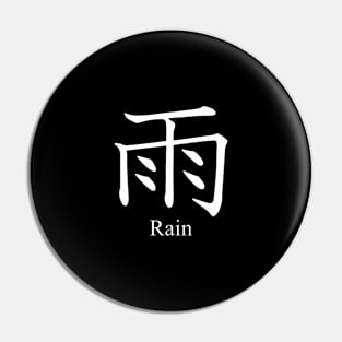 Rain in Kanji white lettering Pin