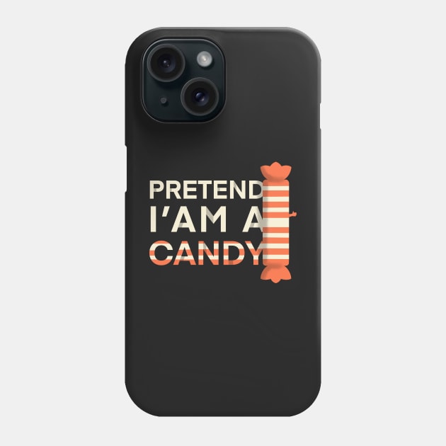 Pretend I am A Candy Phone Case by dudelinart