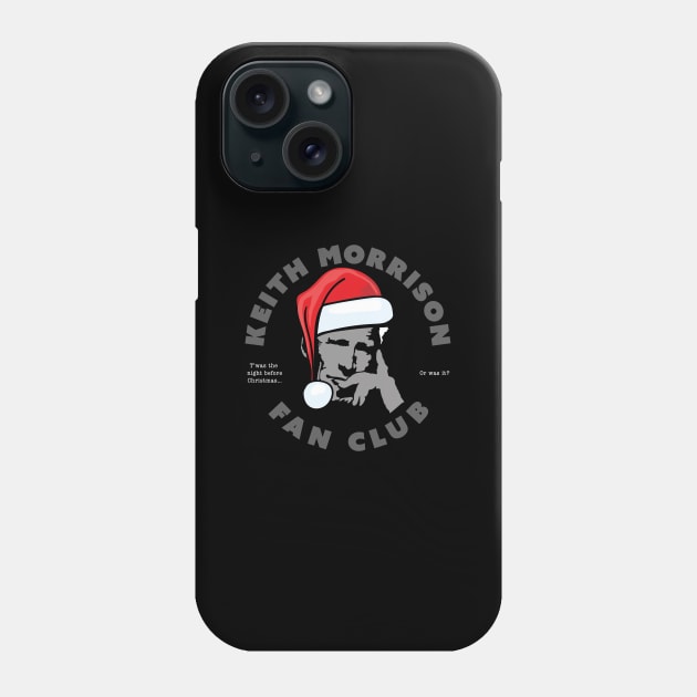 Keith Morrison Fan Club Christmas Edition Phone Case by DesignCat