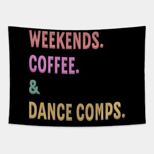 Weekends Coffee And Dance Comps Tapestry