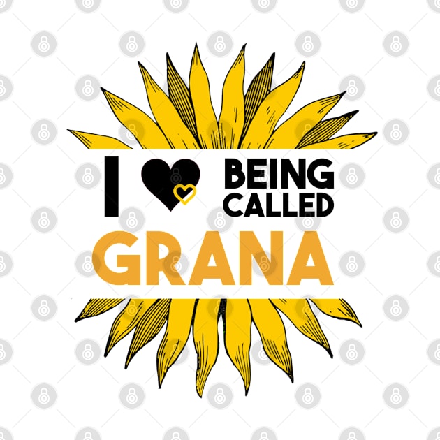 I love Being Called Grana Sunflower by FanaticTee