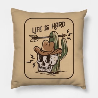 Life is Hard Pillow