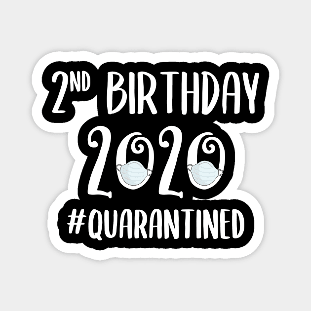 2nd Birthday 2020 Quarantined Magnet by quaranteen