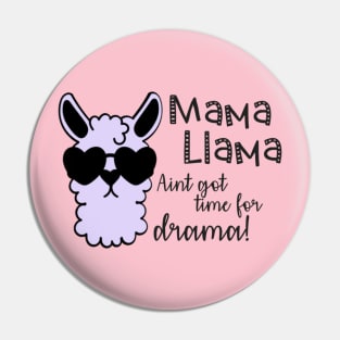 Mama llama aint got time for drama Pin