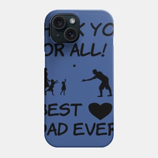 Thank You For All! Best Dad Ever! Phone Case