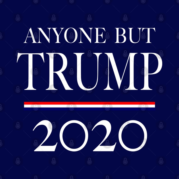 Anyone But Trump 2020 Fake Campaign Presidential Election by SugarMootz