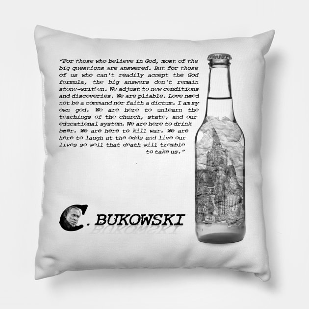 Charles Bukowski Quote And Beer Bottle Illustration Pillow by Raimondi