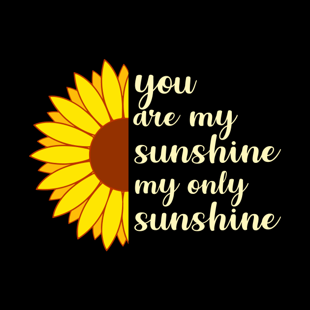 You Are My Sunshine My Only Sunshine by beaching