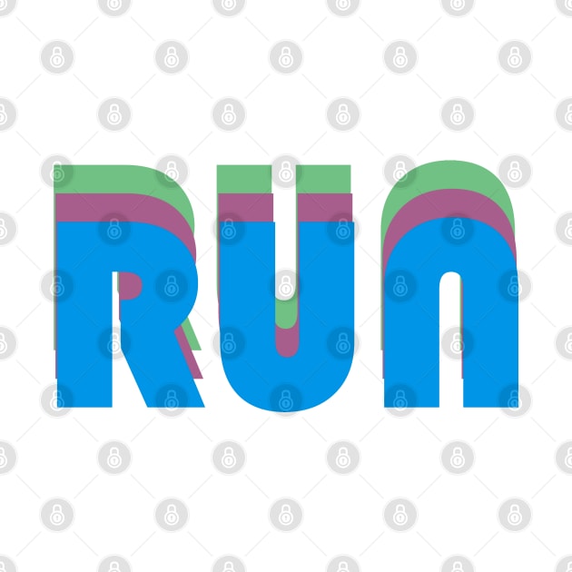 Run - inspirational retro text design - motivation (blue on white) by Green Paladin